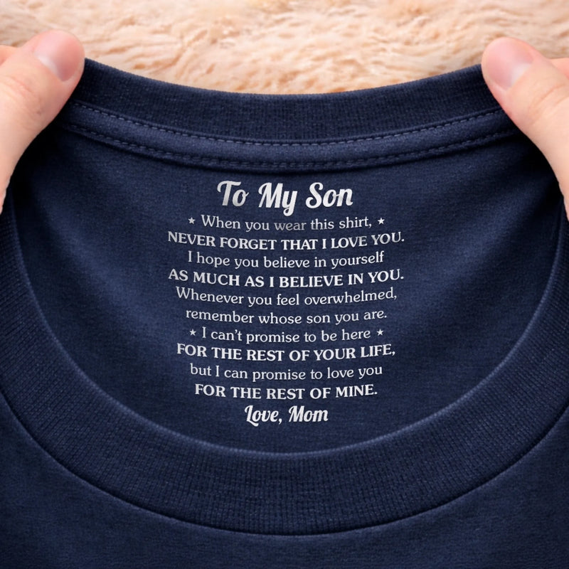 Custom Inside Neck Print T-Shirt - Personalized Birthday Gifts For Mom, Son - Made With Love For You