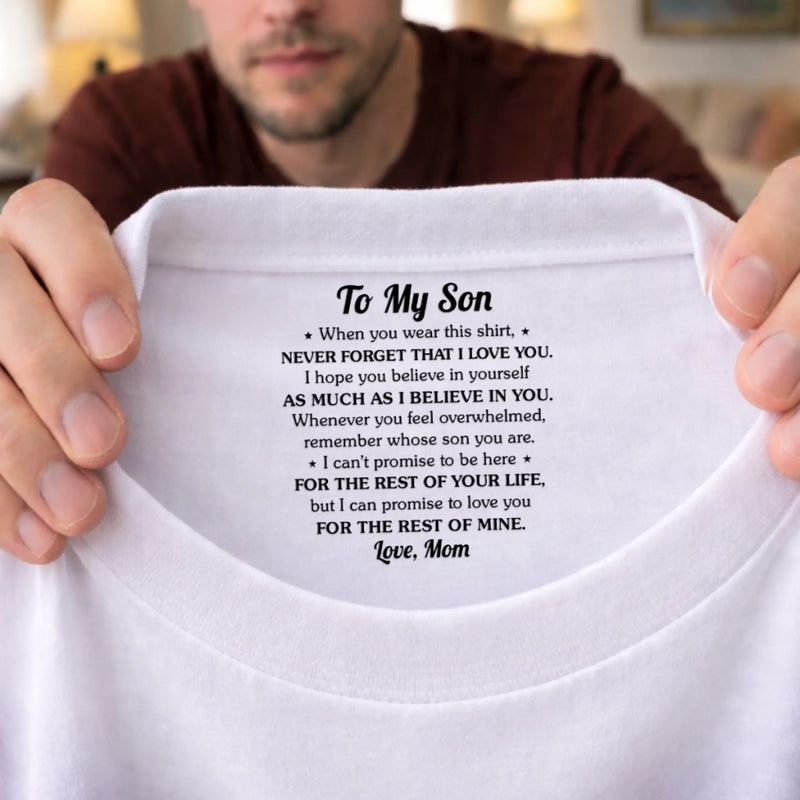 Custom Inside Neck Print T-Shirt - Personalized Birthday Gifts For Mom, Son - Made With Love For You