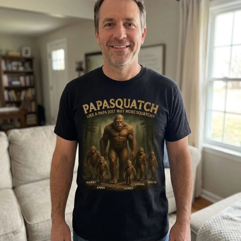 Like A Papa Just Way More Squatchy - Family Personalized Custom Unisex T-shirt, Premium T-shirt, Hoodie - Father's Day, Gift For Dad, Grandpa
