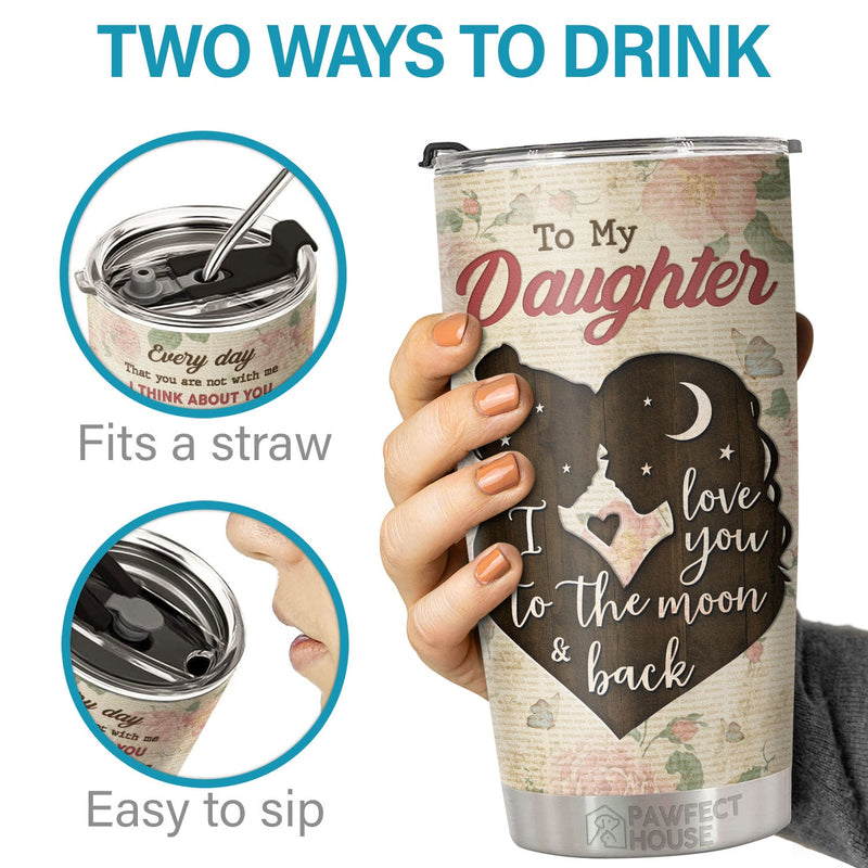 My Love Will Follow You Wherever You Go My Little Girl - Tumbler - To My Daughter, Gift For Daughter, Daughter Gift From Mom, Birthday Gift For Daughter