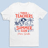 Custom T-shirt, Premium T-shirt, Hoodie - Personalized Summer Vacation And Travel Gifts For Teachers - Tired Teacher, Rested Soul Loading