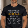 Custom T-shirt, Hoodie - Personalized Father's Day Birthday Gifts For Dad, Grandpa - Best  Dad Of The World
