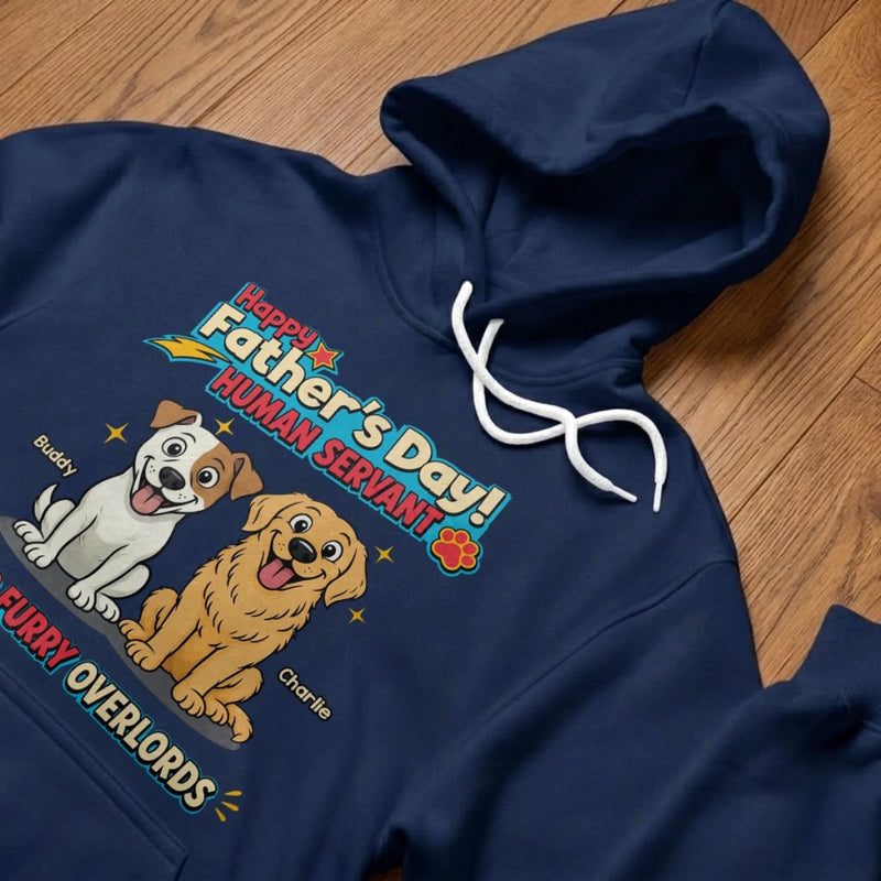 Custom Unisex T-shirt, Hoodie - Personalized Father's Day Birthday Gifts For Dog Lovers, Dog Dad - Your Furry Overlords