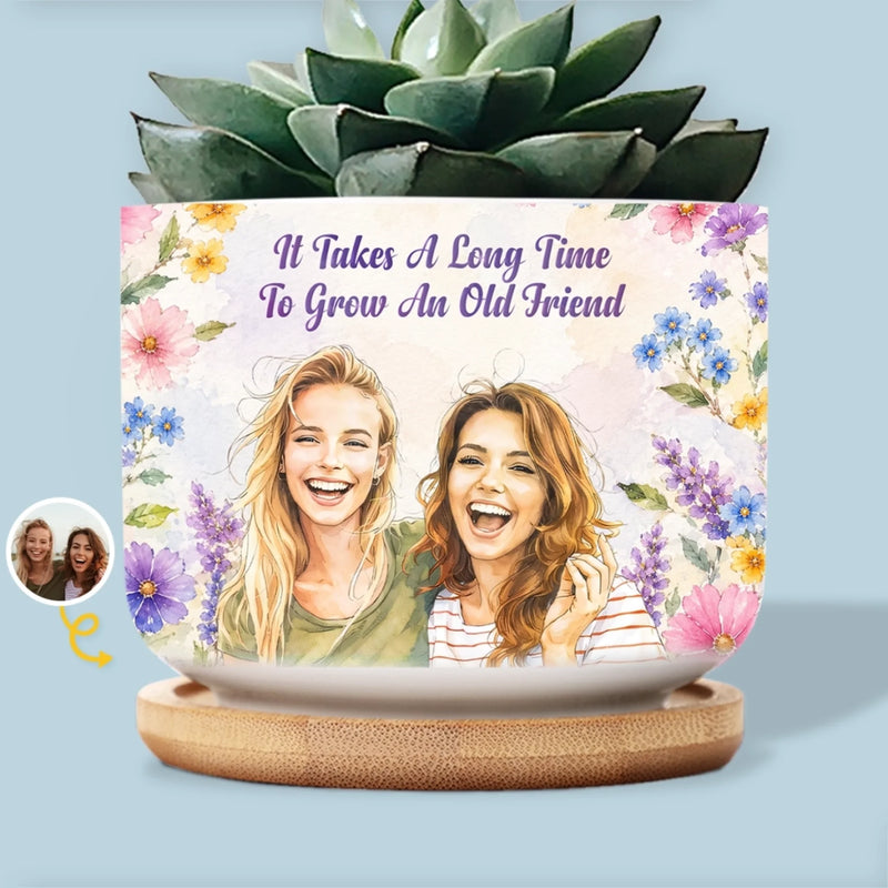Custom Photo Home Decor Ceramic Plant Pot - Personalized Best Friend Birthday Gifts For Women, Besties, Sisters, BFF - A True Friendship Never Ends