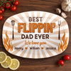 Custom Platter - Personalized Father's Day Birthday Gifts For Dad, Grandpa - Best Flippin' Dad Ever