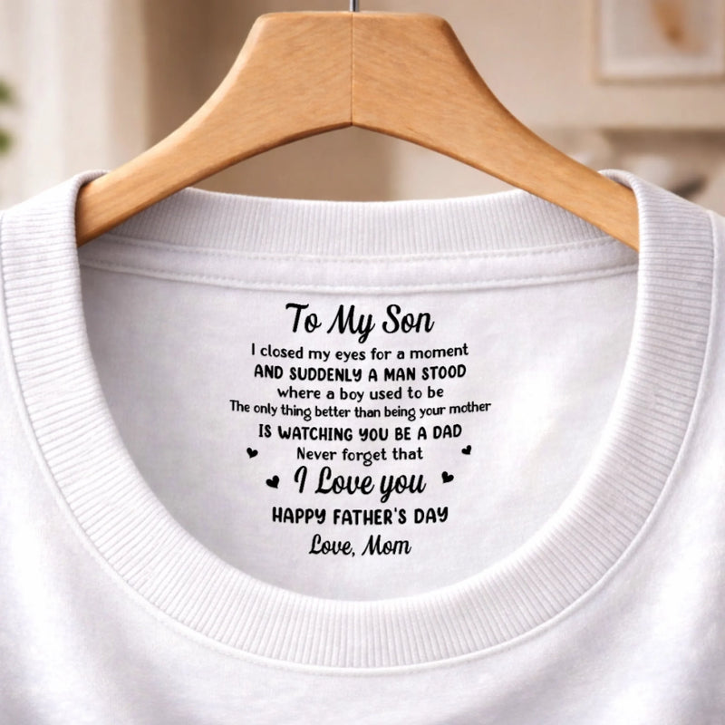 Custom Inside Neck Print T-Shirt - Personalized Father's Day Birthday Gifts For Son - Future Looks Good On You
