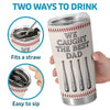 Custom Baseball Tumbler - Personalized Father's Day Birthday Gifts For Dad, Grandpa, Baseball Lovers, Sports Fans, Sports Lovers - We Caught The Best Dad