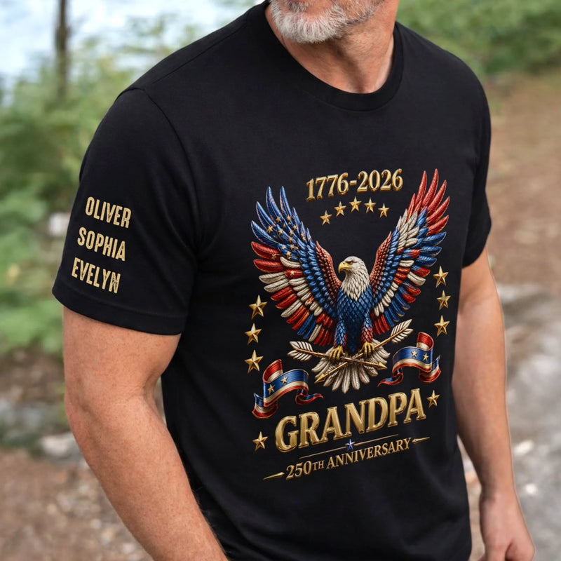 Custom Unisex T-Shirt With Design On Sleeve - Personalized America 250th Anniversary, Father's Day Gifts For Dad, Grandpa - My Greatest Legacy