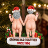 Custom Funny Wooden Ornament - Personalized Anniversary Christmas Wedding Gifts For Husband And Wife, Him And Her - Growing Old Together Always