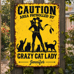 Custom Crazy Cat Lady Caution Sign - Personalized Metal Sign