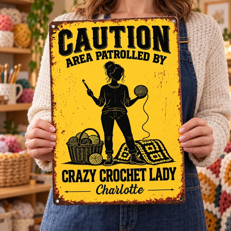 Custom Crazy Crochet Lady Gifts - Personalized Metal Sign