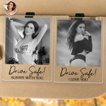 Custom Photo Drive Safe Couple Gifts - Personalized Car Visor Clip