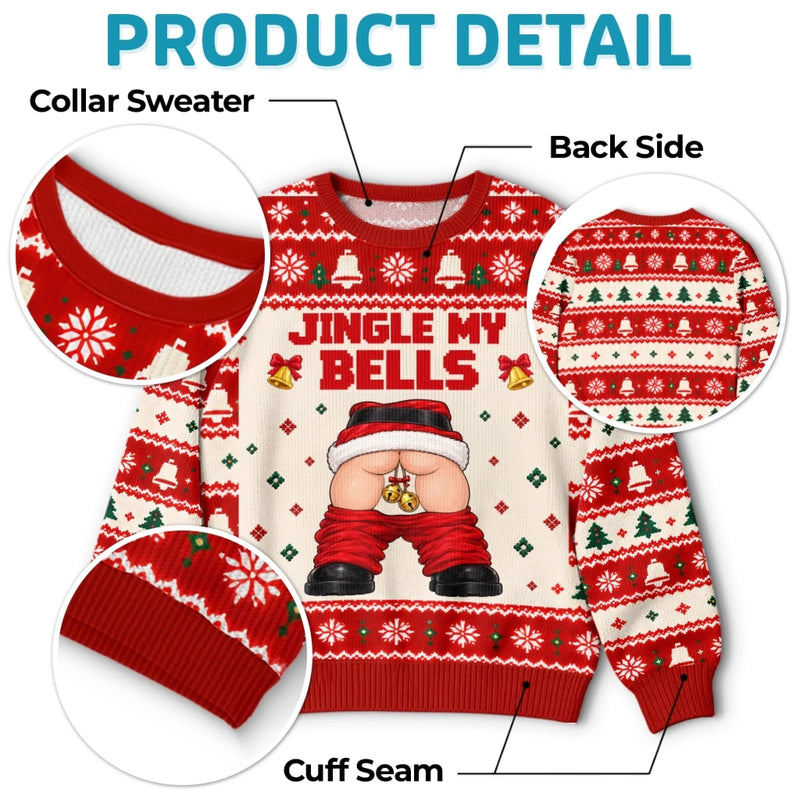 Custom Funny Naughty Jingle My Bells Christmas Gifts for Men - Personalized Ugly Sweater
