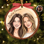 Custom Photo Best Friends Sisters Forever Gifts For Besties, Sisters, Best Friends - Personalized Wood Slice Ornament