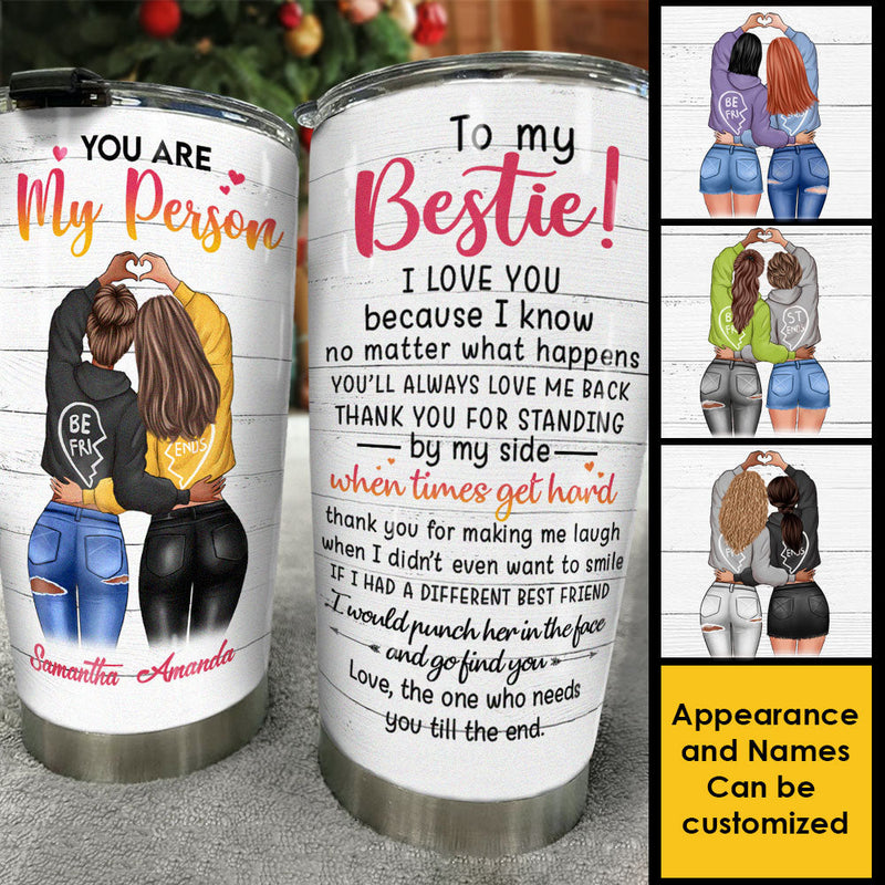 To My Bestie You Are My Person - Gift For Bestie - Personalized Tumbler
