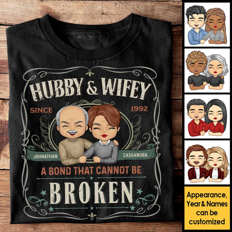 Hubby & Wifey, There's A Bond That Cannot Be Broken - Personalized Unisex T-Shirt, Hoodie, Sweatshirt - Gift For Couple, Husband Wife, Anniversary, Engagement, Wedding, Marriage Gift