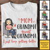 Wife, Mom, Grandma, I Just Keep Getting Better - Gift For Mom, Grandma - Personalized Unisex T-shirt, Hoodie