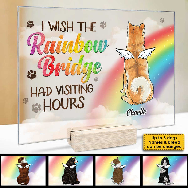 I Wish The Rainbow Bridge Had Visiting Hours, Dog Standing - Personalized Acrylic Plaque