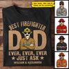 Best Firefighter Dad Ever Ever - Gift For 4th Of July - Personalized Unisex T-Shirt