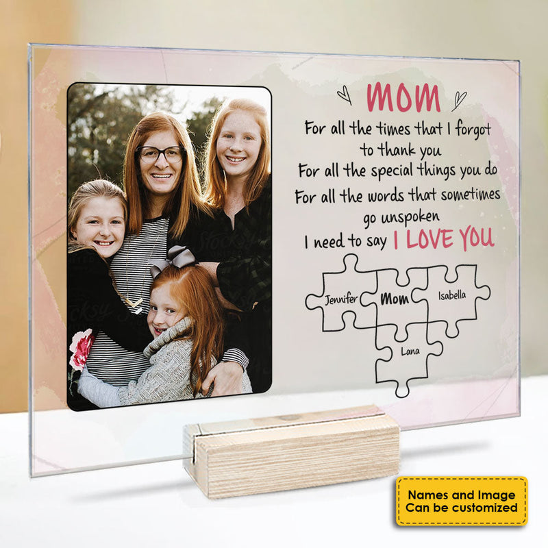 I Need To Say I Love You - Upload Image, Gift For Mom, Personalized Acrylic Plaque