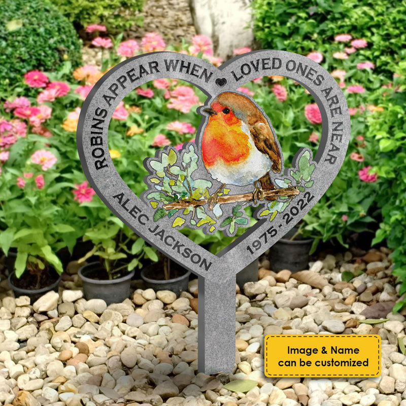 Robins Appear When Loved Ones Are Near - Personalized Custom Acrylic Garden Stake