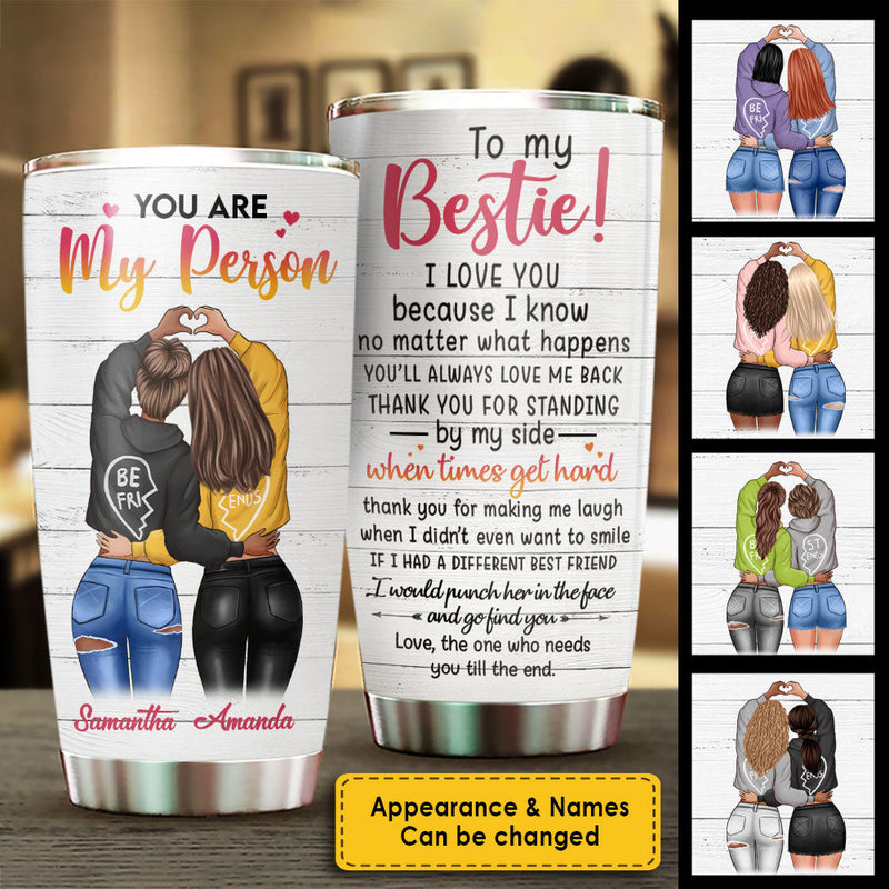 To My Bestie You Are My Person - Gift For Bestie - Personalized Tumbler