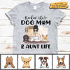 Rocking The Dog Mom & Aunt Life - Personalized Unisex T-Shirt