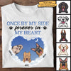 Once By My Side Forever In My Heart - Gift For Dog Lovers, Personalized Unisex T-Shirt