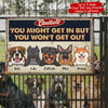 You Might Get In But You Won't Get Out - Funny Personalized Dog Metal Sign