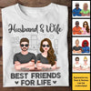 Husband & Wife Are Best Friends For Life - Gift For Couples, Husband Wife, Personalized Unisex T-shirt, Hoodie