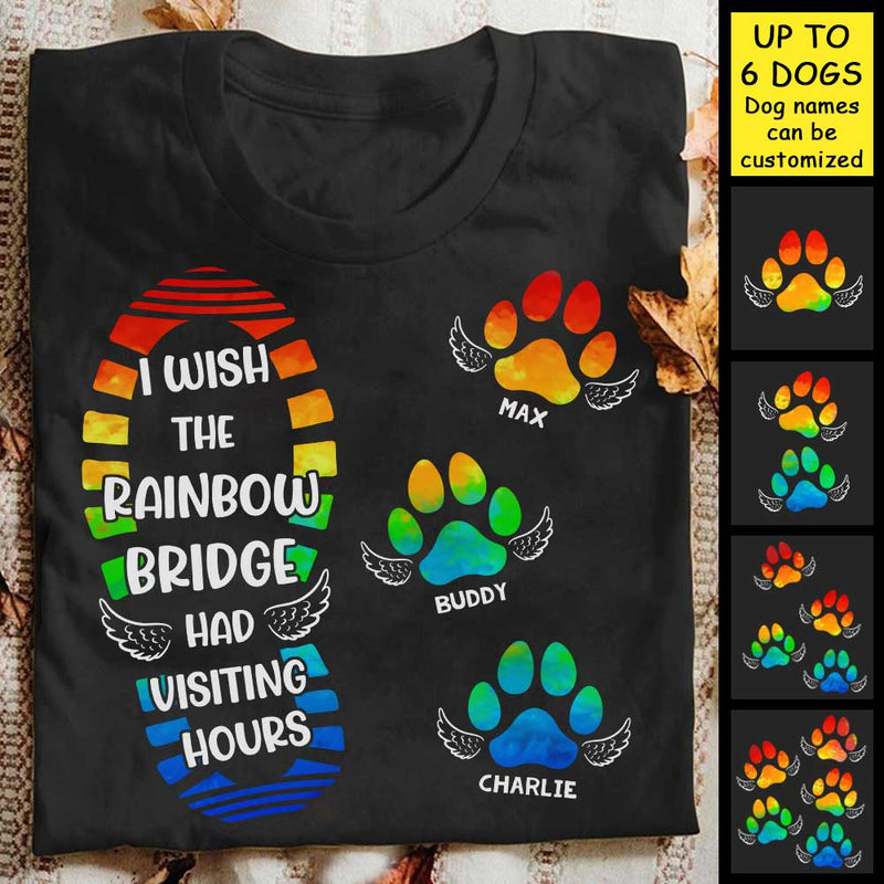 I Wish The Rainbow Bridge Has Visiting Hours - Personalized Unisex T-Shirt