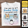 I Wish The Rainbow Bridge Had Visiting Hours - Personalized Unisex T-Shirt