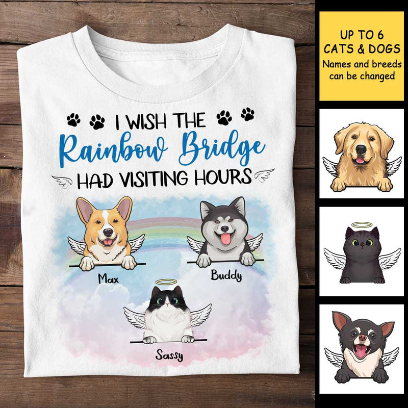 I Wish The Rainbow Bridge Had Visiting Hours - Personalized Unisex T-Shirt
