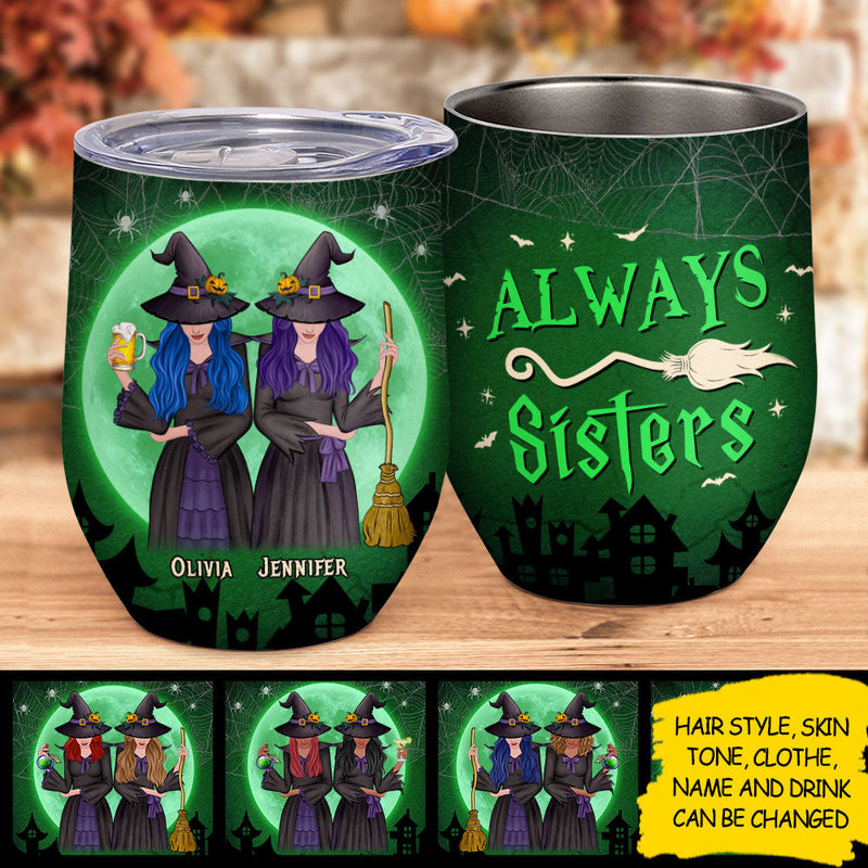 We'll Always Be Sisters - Personalized Wine Tumbler, Halloween Ideas.