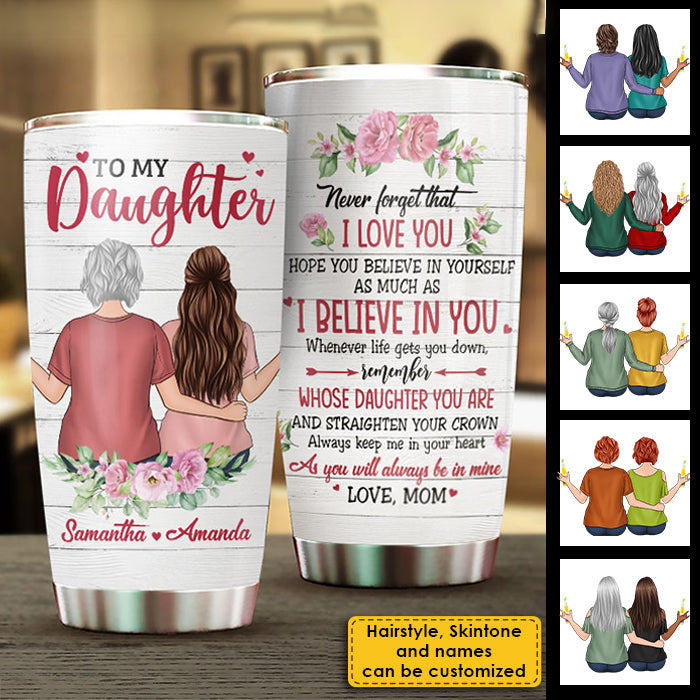 Never Forget That I Love You - Personalized Tumbler For Daughter