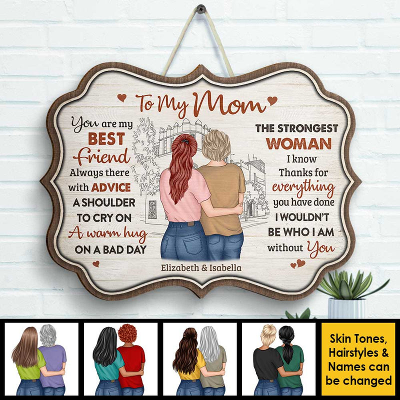 I Wouldn't Be Who I Am Without You - Gift For Mom, Personalized Shaped Wood Sign