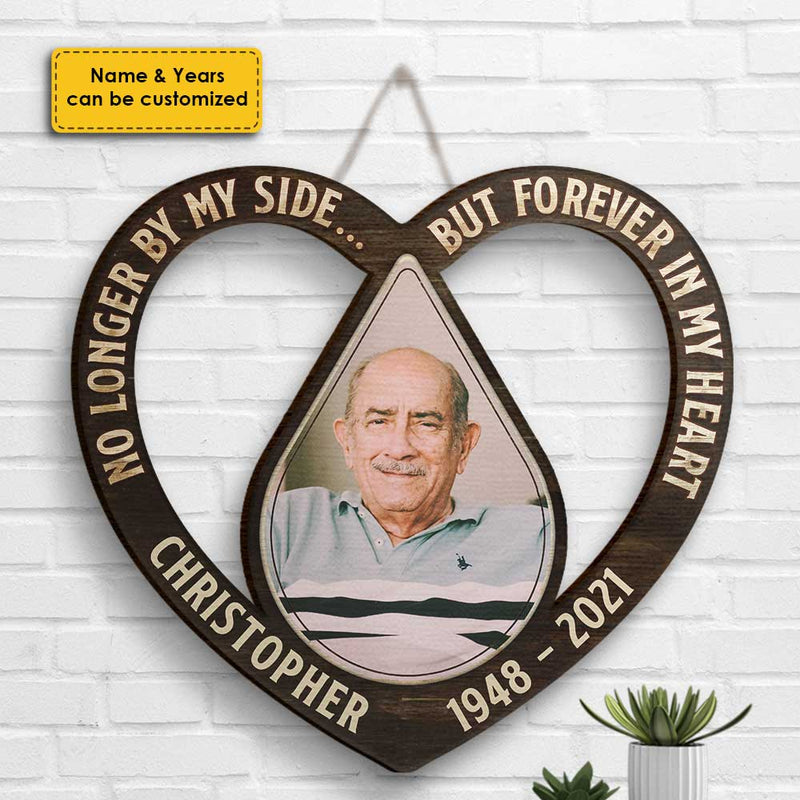 No Longer By My Side, But Forever In My Heart - Upload Image, Husband Wife, Personalized Shaped Wood Sign
