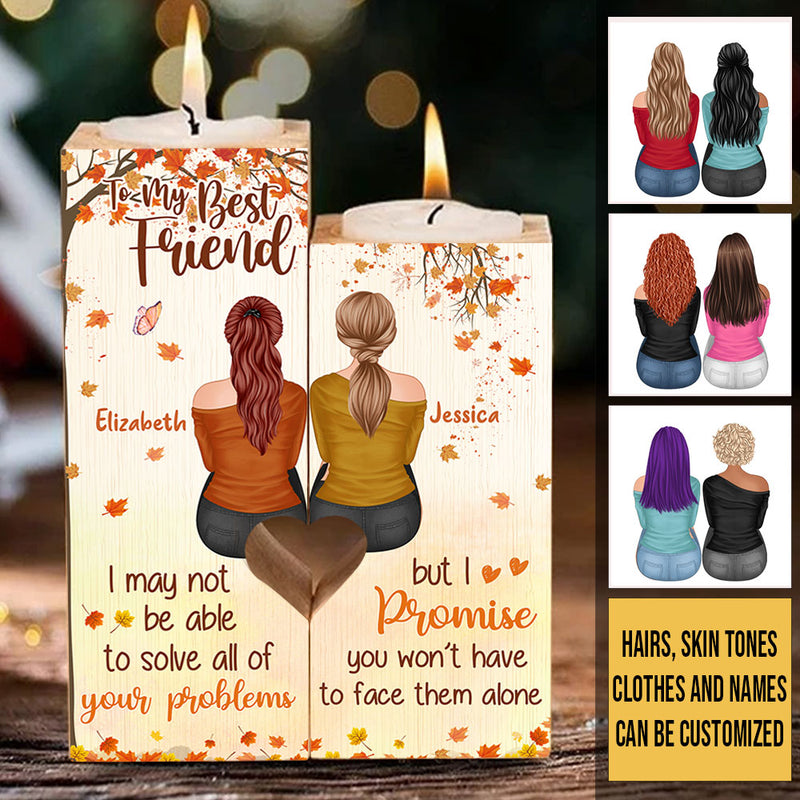 To My Best Friend - I Promise You Won't Have To Face Them Alone - Personalized Candle Holder