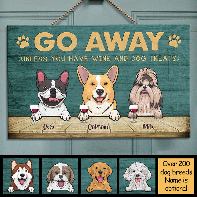 Go Away Unless You Have Wine And Dog Treats - Personalized Rectangle Sign
