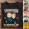 Loving You Is A Wonderful Way - Personalized Unisex T-Shirt, Hoodie, Sweatshirt - Gift For Couple, Husband Wife, Anniversary, Engagement, Wedding, Marriage Gift