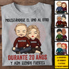 Molestándose El Uno Al Otro Durante Muchos Años Y Aún Siendo Fuertes - Anniversary Gifts, Gift For Couples, Husband Wife - Personalized Unisex T-shirt Spanish