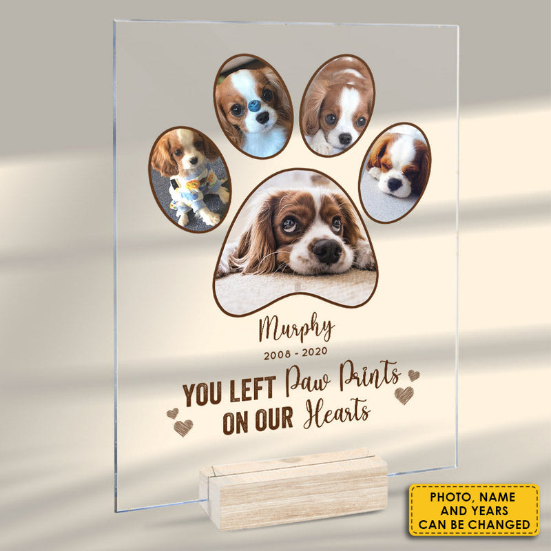 You Left Paw Prints On Our Hearts - Upload Image - Personalized Acrylic Plaque