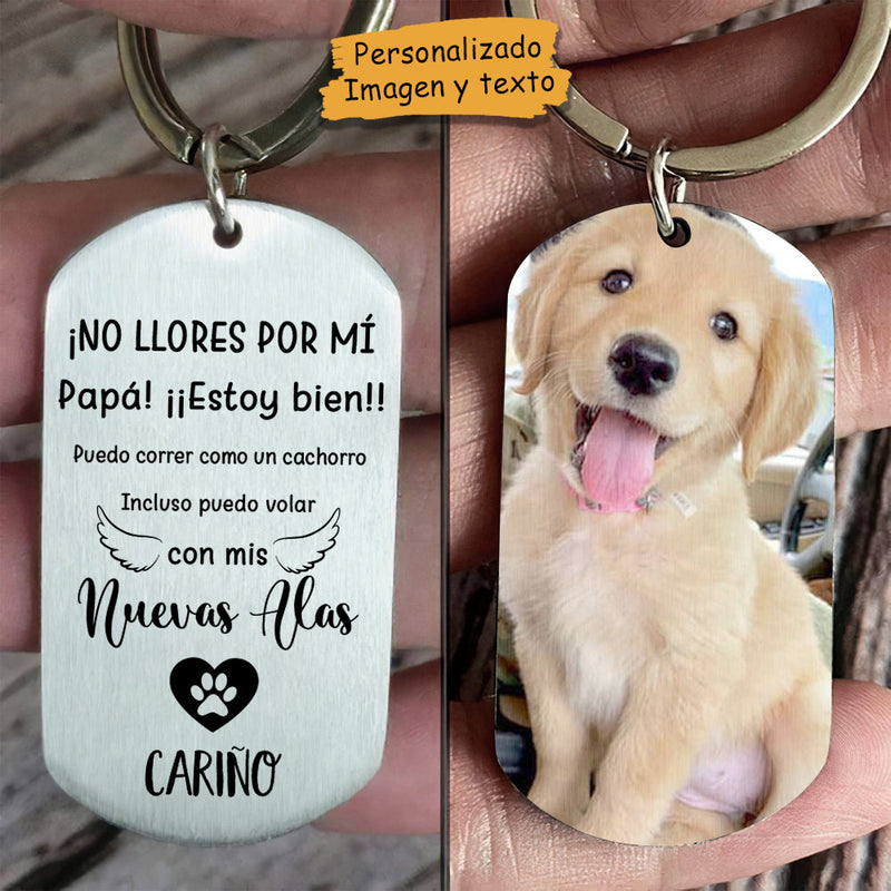 ¡No LLores Por Mí, Mamá/Papá! ¡¡Estoy Bien!! - Subir Imagen - Personalized Keychain Spanish