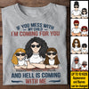 If You Mess With My Child I'm Coming For You And Hell Is Coming With Me - Gift For Mom, Grandma - Personalized Unisex T-shirt, Hoodie