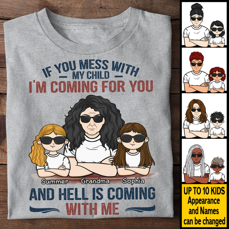 If You Mess With My Child I'm Coming For You And Hell Is Coming With Me - Gift For Mom, Grandma - Personalized Unisex T-shirt, Hoodie