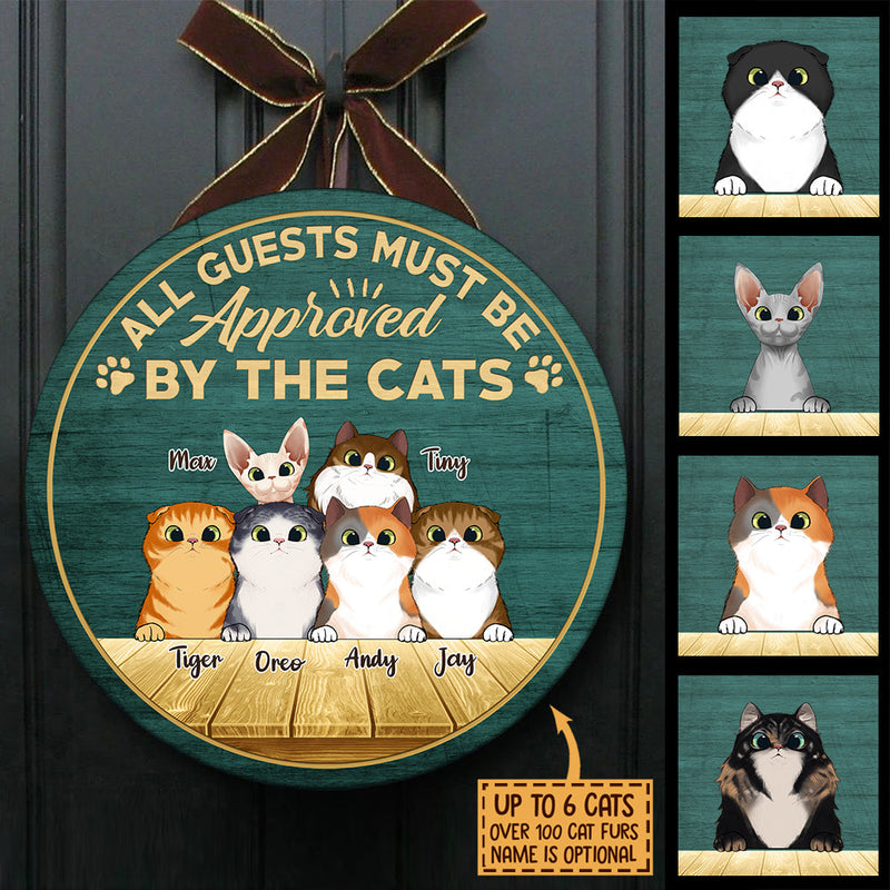 All Guests Must Be Approved By The Cats - Funny Personalized Cat Door Sign