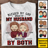 Blessed By God, Spoiled By My Husband - Anniversary Gifts, Gift For Couples, Personalized Unisex T-shirt, Hoodie