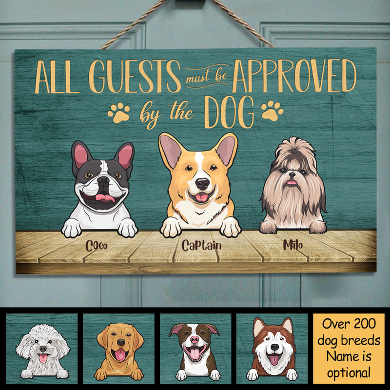 All Guests Must Be Approved By The Dog - Personalized Rectangle Sign