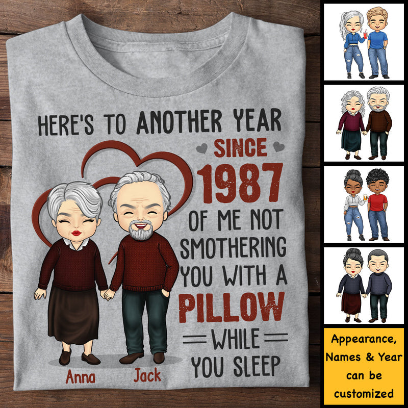 Here's To Another Year Of Me Not Smothering You With A Pillow - Personalized Unisex T-shirt, Hoodie, Sweatshirt - Gift For Couple, Husband Wife, Anniversary, Engagement, Wedding, Marriage Gift