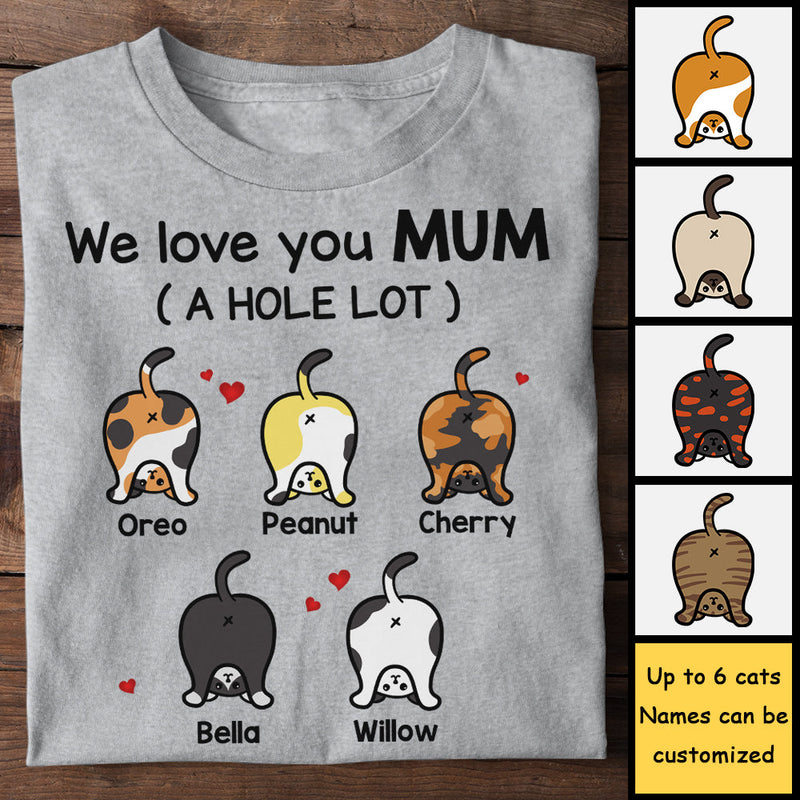 We Love You Mom A Hole Lot - Gift For Dog Mom - Personalized Unisex T-shirt, Hoodie